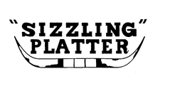 "SIZZLING" PLATTER trademark