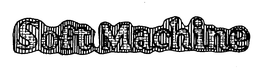 SOFT MACHINE trademark