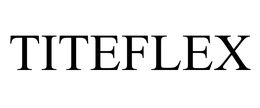 TITEFLEX trademark
