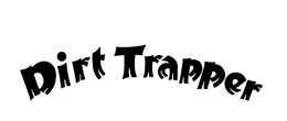 DIRT TRAPPER trademark