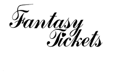 FANTASY TICKETS trademark