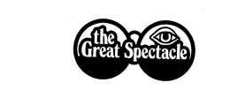 THE GREAT SPECTACLE trademark