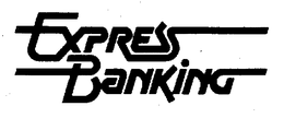 EXPRESS BANKING trademark