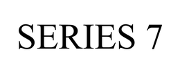 SERIES 7 trademark