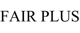FAIR PLUS trademark