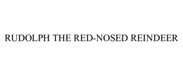 RUDOLPH THE RED-NOSED REINDEER trademark