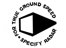 FOR TRUE GROUND SPEED SPECIFY RADAR trademark