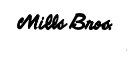 MILLS BROS trademark