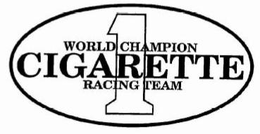 1 WORLD CHAMPION CIGARETTE RACING TEAM trademark