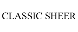 CLASSIC SHEER trademark