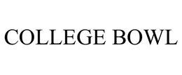COLLEGE BOWL trademark