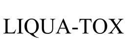 LIQUA-TOX trademark