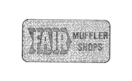 FAIR MUFFLER SHOPS trademark
