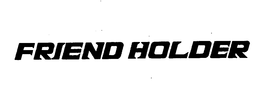 FRIEND HOLDER trademark