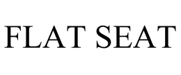 FLAT SEAT trademark