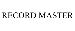 RECORD MASTER trademark