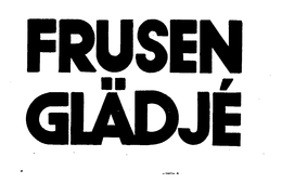 FRUSEN GLADJE trademark