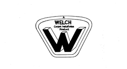 WELCH CARPET INSTALLATION PRODUCT W trademark