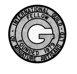 INTERNATIONAL GUILD OF MINIATURE ATRISANS LTD FELLOW FOUNDED 1979 G trademark