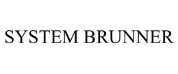 SYSTEM BRUNNER trademark