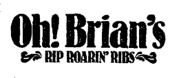 OH! BRIAN'S RIP ROARIN' RIBS trademark