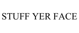 STUFF YER FACE trademark