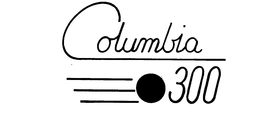COLUMBIA 300 trademark