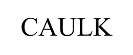 CAULK trademark
