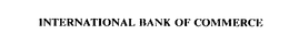 INTERNATIONAL BANK OF COMMERCE trademark