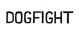 DOGFIGHT trademark