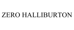 ZERO HALLIBURTON trademark