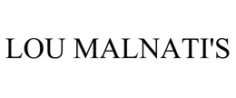 LOU MALNATI'S trademark