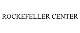 ROCKEFELLER CENTER trademark