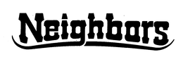 NEIGHBORS trademark
