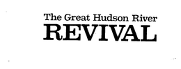 THE GREAT HUDSON RIVER REVIVAL trademark