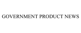 GOVERNMENT PRODUCT NEWS trademark