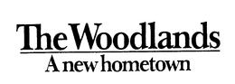 THE WOODLANDS A NEW HOMETOWN trademark