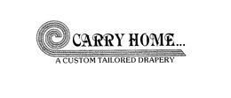 CARRY HOME... A CUSTOM TAILORED DRAPERY trademark