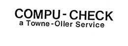COMPU-CHECK A TOWNE- OLLER SERVICE. trademark