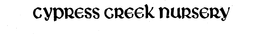CYPRESS CREEK NURSERY trademark