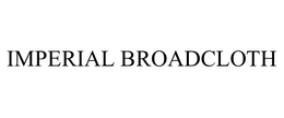 IMPERIAL BROADCLOTH trademark