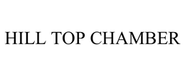 HILL TOP CHAMBER trademark