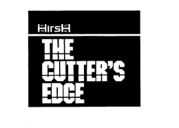 HIRSH THE CUTTER'S EDGE trademark
