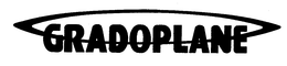 GRADOPLANE trademark