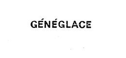 GENEGLACE trademark
