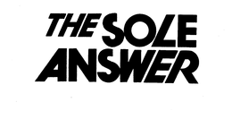 THE SOLE ANSWER trademark