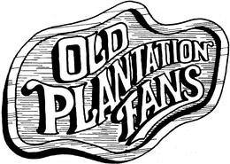 OLD PLANTATION FANS trademark