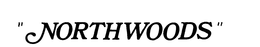 "NORTHWOODS" trademark