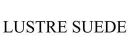LUSTRE SUEDE trademark