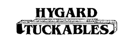 HYGARD TUCKABLES trademark